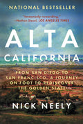 Alta California: From San Diego to San Francisco, a Journey on Foot to Rediscover the Golden State - Paperback