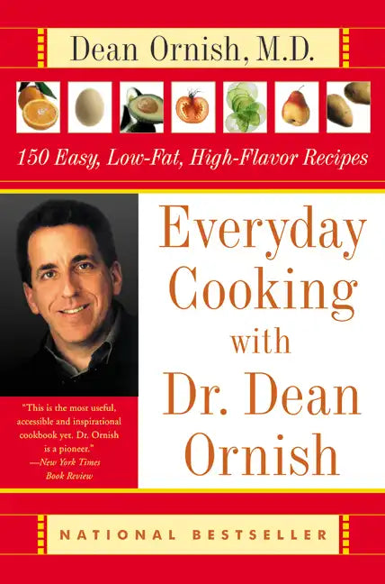Everyday Cooking with Dr. Dean Ornish: 150 Easy, Low-Fat, High-Flavor Recipes - Paperback