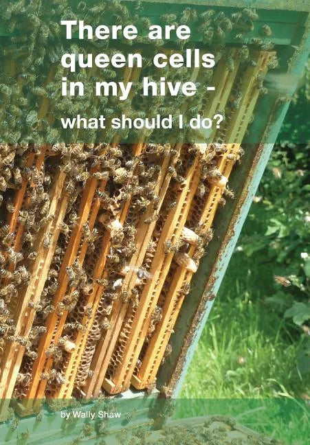 There are queen cells in my hive: - what should I do? - Paperback