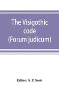 The Visigothic code (Forum judicum) - Paperback