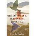 Green Forest, Red Earth, Blue Sea - Hardcover