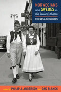 Norwegians and Swedes in the United States: Friends and Neighbors - Paperback
