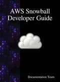 AWS Snowball Developer Guide - Hardcover