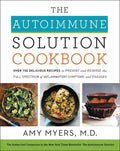 The Autoimmune Solution Cookbook: Over 150 Delicious Recipes to Prevent and Reverse the Full Spectrum of Inflammatory Symptoms and Diseases - Hardcover