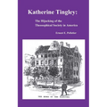 Katherine Tingley: The Hijacking of the Theosophical Society in America - Paperback