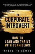 The Corporate Introvert: How to Lead and Thrive with Confidence - Paperback