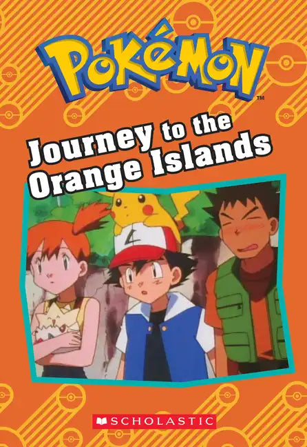 Journey to the Orange Islands (Pokémon: Chapter Book) - Paperback