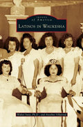 Latinos in Waukesha - Hardcover