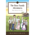 The Ross Family Adventures: Hope Rising In The West - Paperback