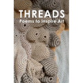Threads: Poems to Inspire Art - Paperback