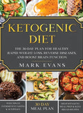 Ketogenic Diet: The 30-Day Plan for Healthy Rapid Weight loss, Reverse Diseases, and Boost Brain Function (Keto, Intermittent Fasting, - Hardcover