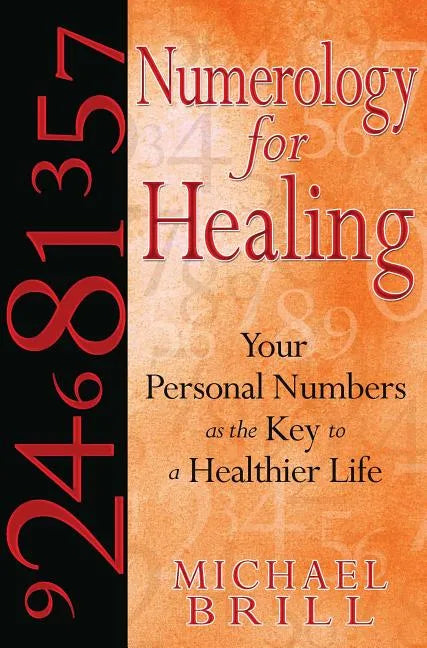 Numerology for Healing: Your Personal Numbers as the Key to a Healthier Life - Paperback