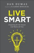 Live Smart: Preparing for the Future God Wants for You - Paperback