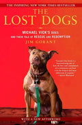 The Lost Dogs: Michael Vick's Dogs and Their Tale of Rescue and Redemption - Paperback
