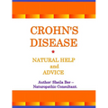 Crohn's Disease - Natural Help and Advice. Sheila Ber- Naturopathic Consultant. - Paperback