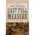 The Last Full Measure: A Novel of the Civil War - Paperback