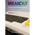 Breakout: How Atari 8-Bit Computers Defined a Generation - Hardcover