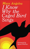 I Know Why the Caged Bird Sings - Hardcover