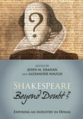 Shakespeare Beyond Doubt?: Exposing an Industry in Denial - Paperback