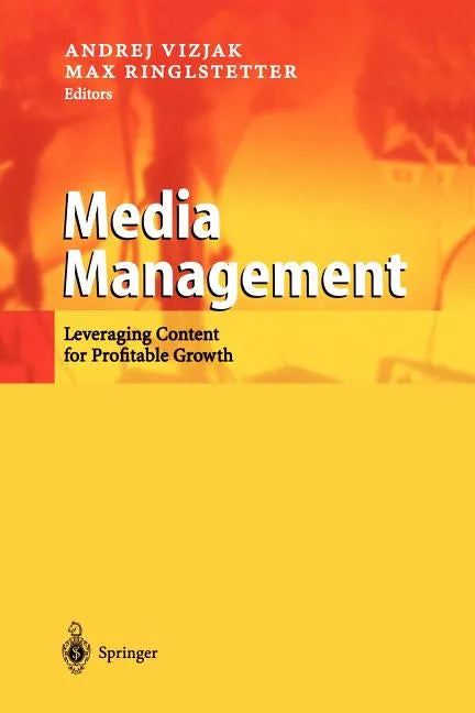 Media Management: Leveraging Content for Profitable Growth - Paperback