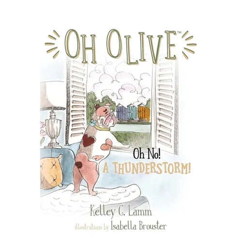 Oh Olive: Oh No! A Thunderstorm - Hardcover