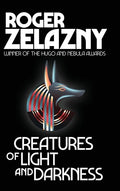 Creatures of Light and Darkness - Hardcover