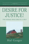Desire for Justice!: The Indian Who Died in a Silo - Paperback