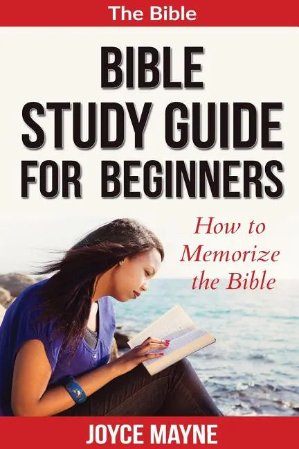 Bible Study Guide For Beginners: How To Memorize The Bible - Paperback