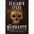 The Warmaker: A Black Spear Novel - Hardcover