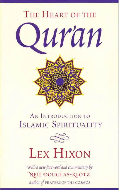 The Heart of the Qur'an: An Introduction to Islamic Spirituality - Paperback