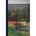 Counties, County Seats, and Geographical Position of Every County in the U.S., With Places Where Records Are Kept in Each State - Paperback
