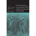 How Persistent Low Returns Will Shape Saving and Retirement - Hardcover