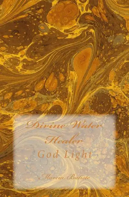 Divine Water Healer: God Light - Paperback