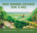 When Grandma Gatewood Took a Hike - Hardcover