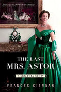 Last Mrs. Astor: A New York Story - Paperback
