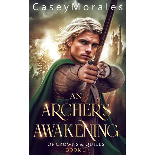 An Archer's Awakening: An exciting romantic mm fantasy adventure - Paperback
