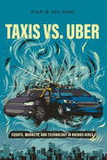 Taxis vs. Uber: Courts, Markets, and Technology in Buenos Aires - Paperback