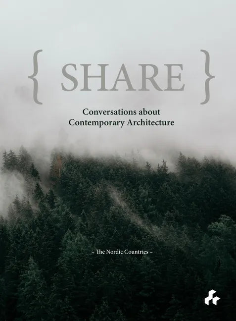 Share: Conversations about Contemporary Architecture: The Nordic Countries - Hardcover