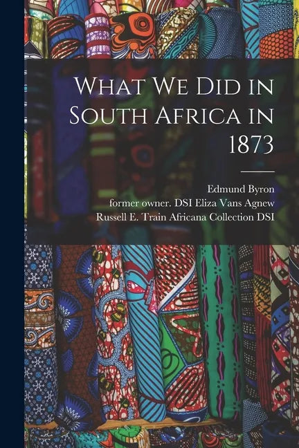 What We Did in South Africa in 1873 - Paperback