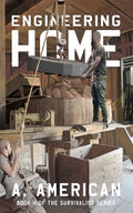 Engineering Home: Book 11 of The Survivalist Series - Paperback