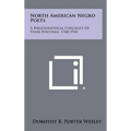 North American Negro Poets: A Bibliographical Checklist of Their Writings, 1760-1944 - Hardcover