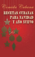 Recetas cubanas para Navidad y Año Nuevo: Comida cubana - Paperback