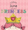 Today June Will Be a Princess - Hardcover