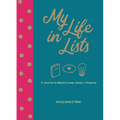 My Life in Lists: A Journal to Record Loves, Goals + Dreams! - Paperback