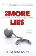 No More Lies: Unshackle Your Heart and Your Mind - Paperback