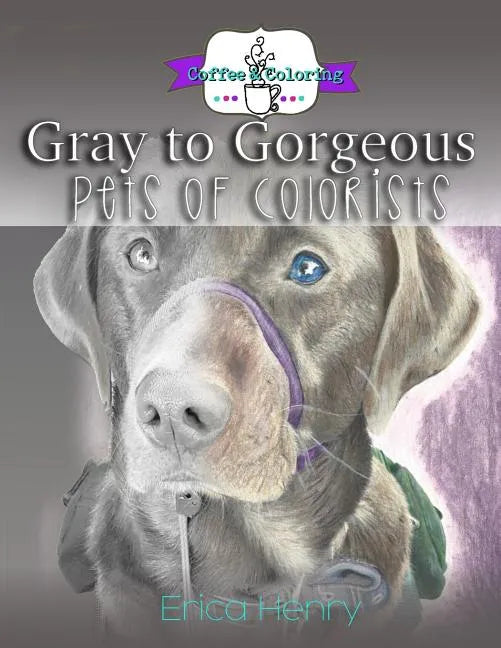 Gray to Gorgeous: Pets of Colorists - Paperback