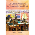 La Clase Principal en la escuela Waldorf - Paperback