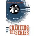 Writing the Pilot: Creating the Series - Paperback