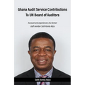 Ghana Audit Service Contributions To UN Board of Auditors: Account and experiences of a former staff member Seth Komla Adza - Paperback