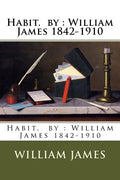 Habit. by: William James 1842-1910 - Paperback